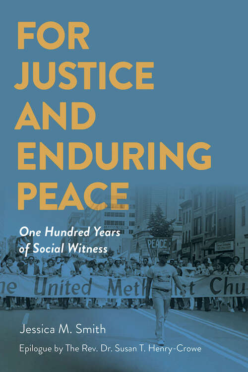 Book cover of For Justice and Enduring Peace: One Hundred Years of Social Witness (For Justice and Enduring Peace [EPUB])