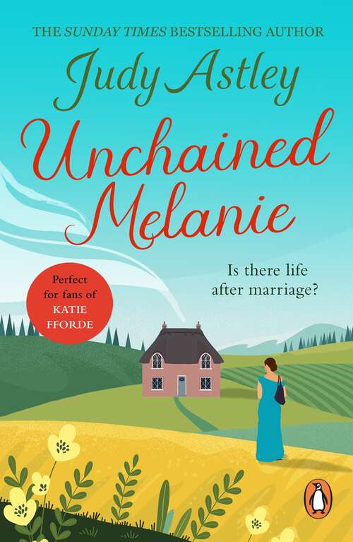 Book cover of Unchained Melanie: The perfect, light-hearted, feel-good romance to settle down with