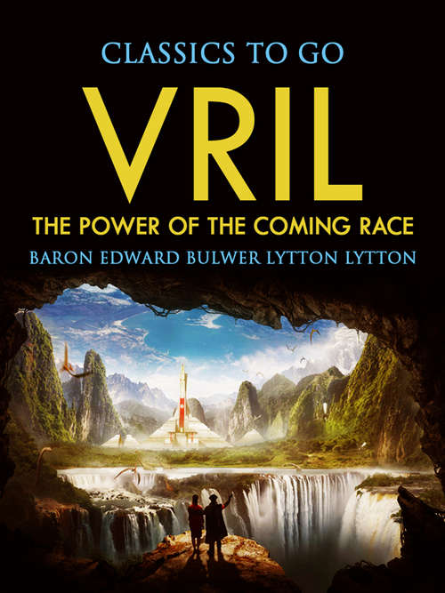 Vril The Power of the Coming Race