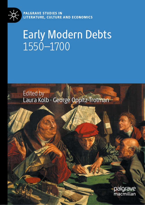 Early Modern Debts: 1550–1700 (Palgrave Studies in Literature, Culture and Economics)