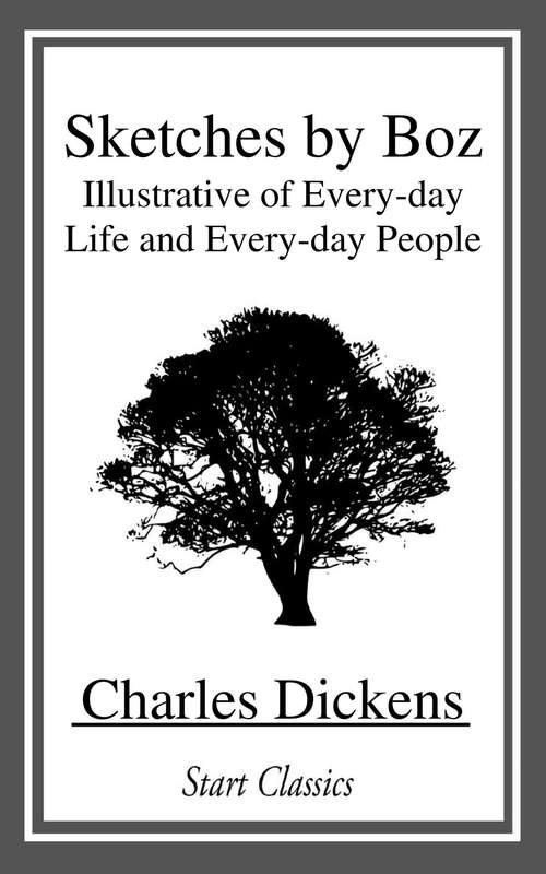 Book cover of Sketches by Boz: Illustrative of Every-day Life and Every-day People