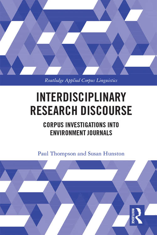 Interdisciplinary Research Discourse: Corpus Investigations into Environment Journals (Routledge Applied Corpus Linguistics)