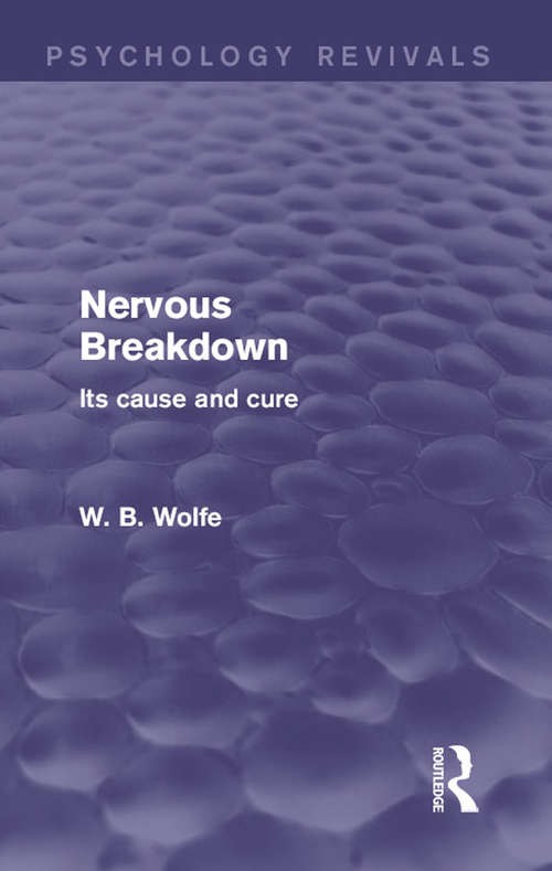 Book cover of Nervous Breakdown: Its Cause and Cure (Psychology Revivals)
