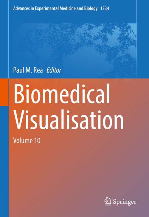 Book cover of Biomedical Visualisation: Volume 10 (1st ed. 2021) (Advances in Experimental Medicine and Biology #1334)