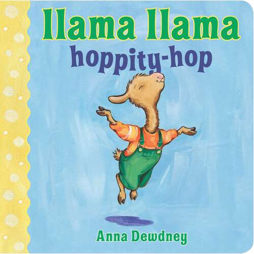 Book cover of Llama Llama Hoppity-Hop (Llama Llama)