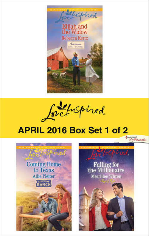 Harlequin Love Inspired April 2016 - Box Set 1 of 2: Elijah and the Widow\Coming Home to Texas\Falling for the Millionaire