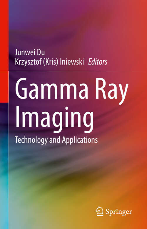 Book cover of Gamma Ray Imaging: Technology and Applications (1st ed. 2023)