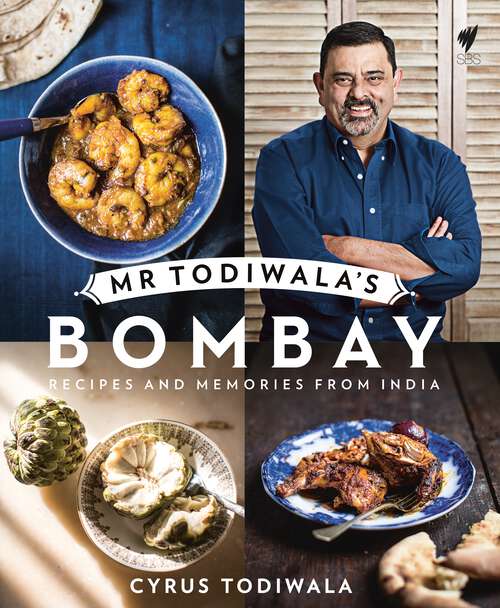 Book cover of Mr Todiwala's Bombay: Recipes and Memories from India