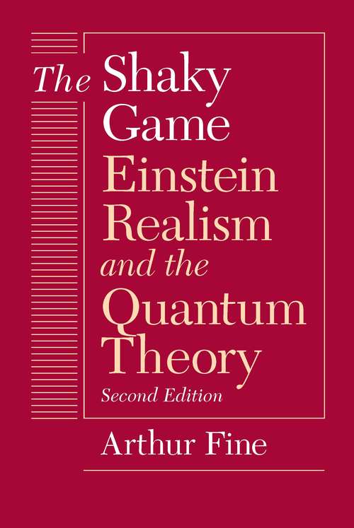 Book cover of The Shaky Game: Einstein Realism and the Quantum Theory