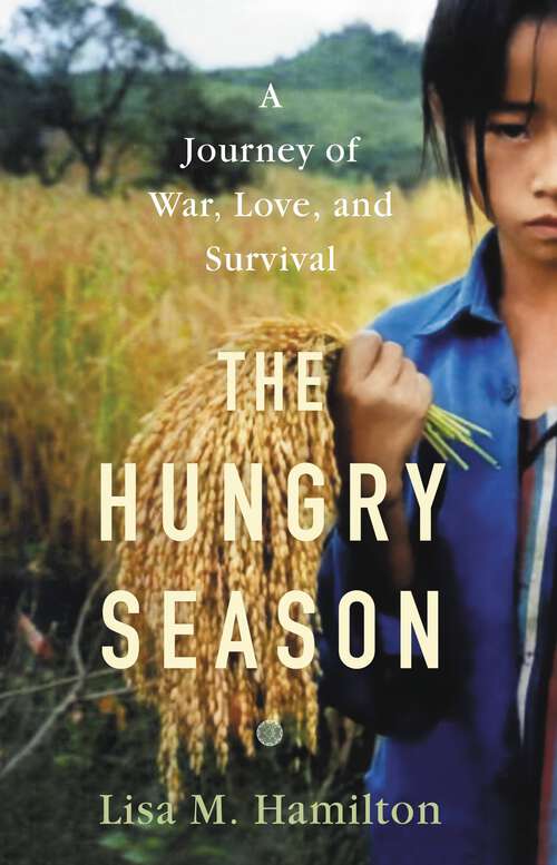 Book cover of The Hungry Season: A Journey of War, Love, and Survival