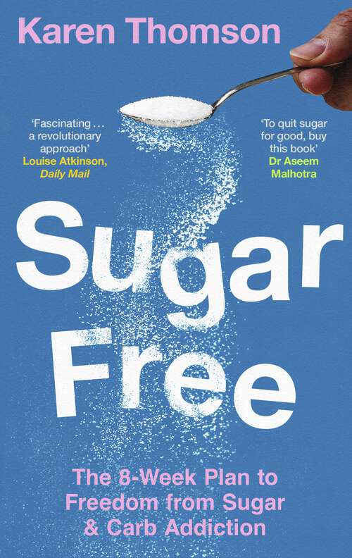 Book cover of Sugar Free: 8 Weeks to Freedom from Sugar and Carb Addiction