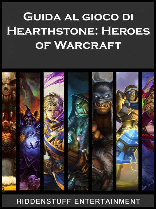 Guida al gioco di Hearthstone: Heroes of Warcraft