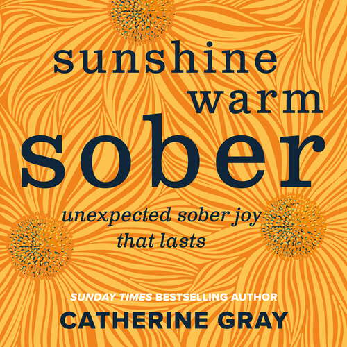 Book cover of Sunshine Warm Sober: The unexpected joy of being sober – forever (The Unexpected Joy #5)