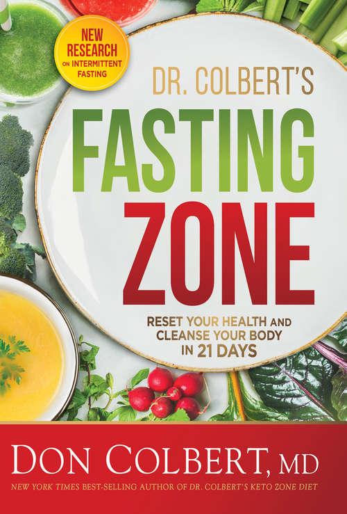 Book cover of Dr. Colbert's Fasting Zone: Reset Your Health and Cleanse Your Body in 21 Days