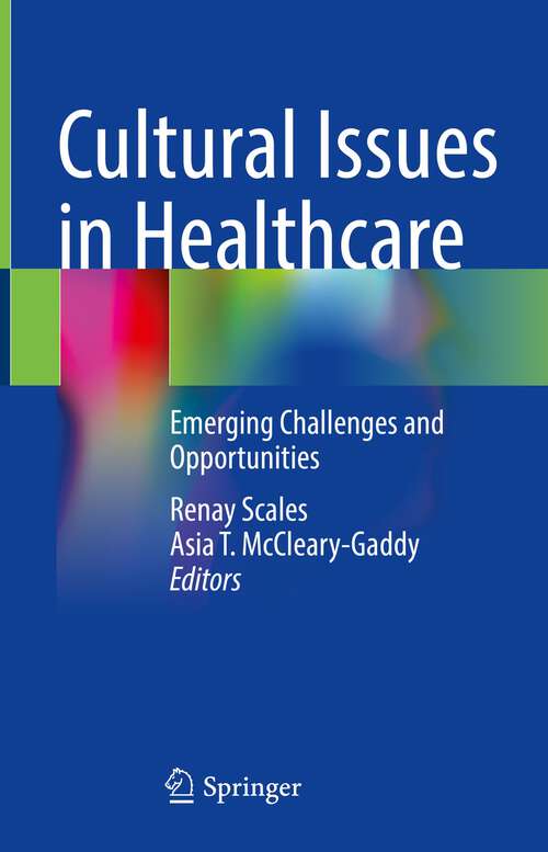 Book cover of Cultural Issues in Healthcare: Emerging Challenges and Opportunities (1st ed. 2023)