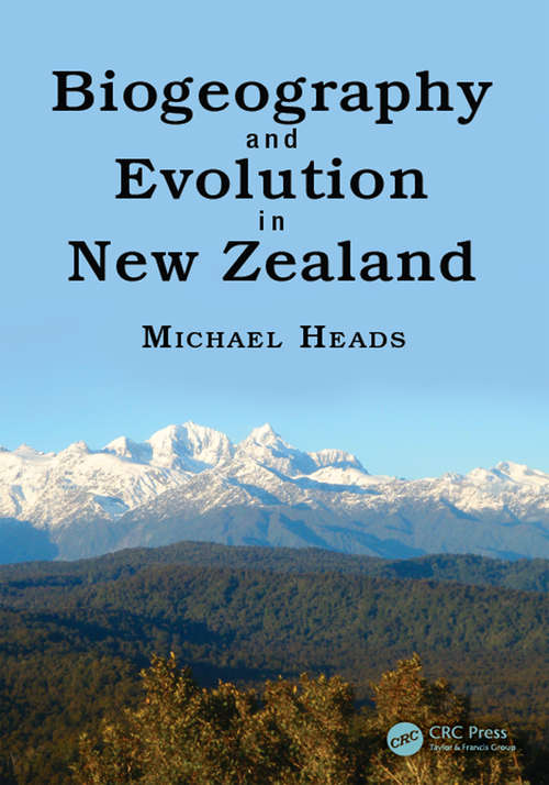 Biogeography and Evolution in New Zealand (CRC Biogeography Series #1)