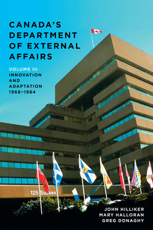 Book cover of Canada’s Department of External Affairs, Volume 3: Innovation and Adaptation, 1968–1984