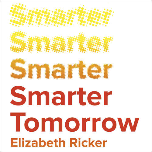 Book cover of Smarter Tomorrow: How 15 Minutes of Neurohacking a Day Can Help You Work Better, Think Faster, and Get More Done