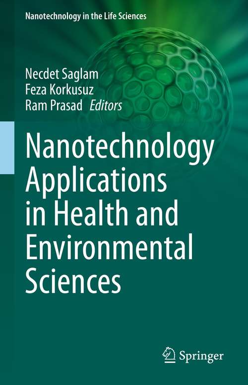 Nanotechnology Applications in Health and Environmental Sciences (Nanotechnology in the Life Sciences)