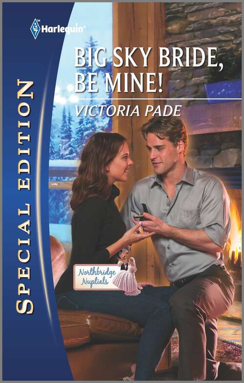 Book cover of Big Sky Bride, Be Mine! (Original) (Northbridge Nuptials #16)