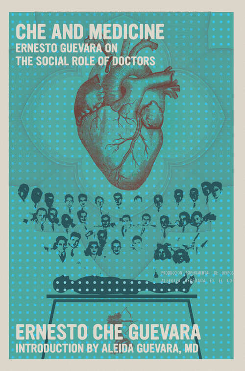Book cover of Che and Medicine: Ernesto Guevara on the Social Role of Doctors