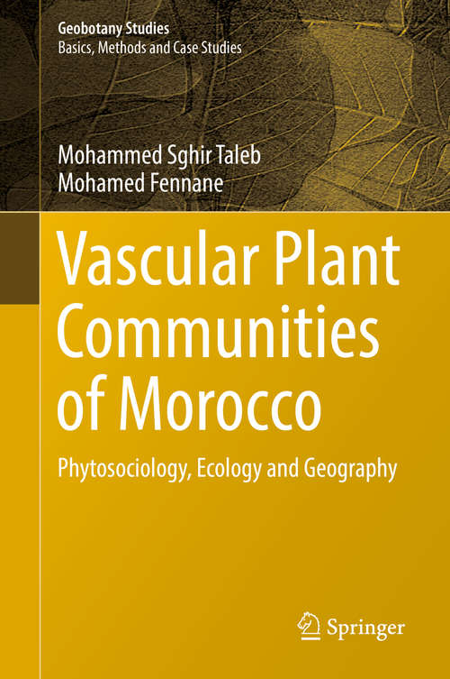 Vascular Plant Communities of Morocco: Phytosociology, Ecology And Geography (Geobotany Studies)