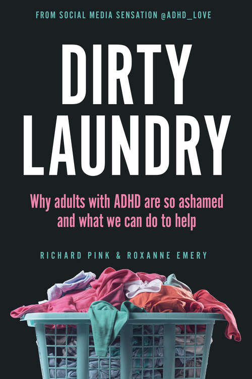 Book cover of Dirty Laundry: Why Adults with ADHD Are So Ashamed and What We Can Do to Help