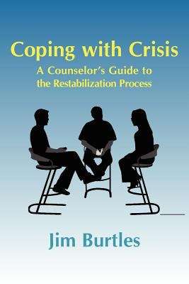 Book cover of Coping With Crisis: A Counselor's Guide to the Restabilization Process
