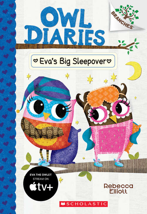 Book cover of Eva's Big Sleepover: A Branches Book (Owl Diaries #9)