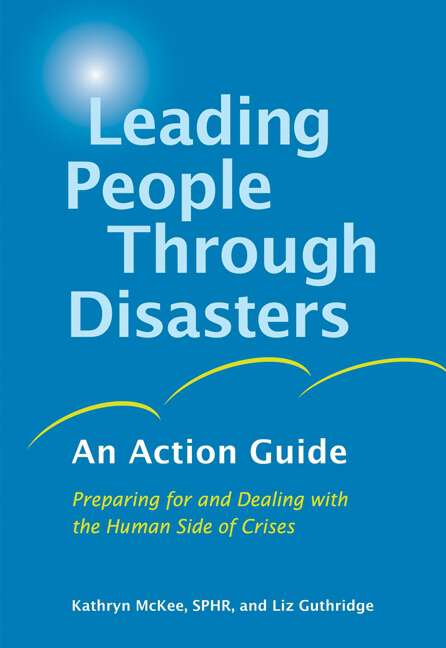 Book cover of Leading People Through Disasters: An Action Guide: Preparing for and Dealing with the Human Side of Crises