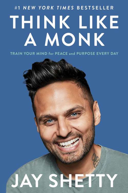 Book cover of Think Like a Monk: Train Your Mind for Peace and Purpose Every Day