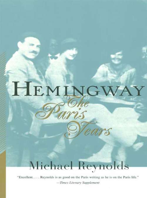 Book cover of Hemingway: The Paris Years
