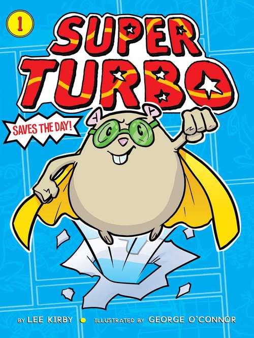 Book cover of Super Turbo Saves the Day! (Super Turbo #1)