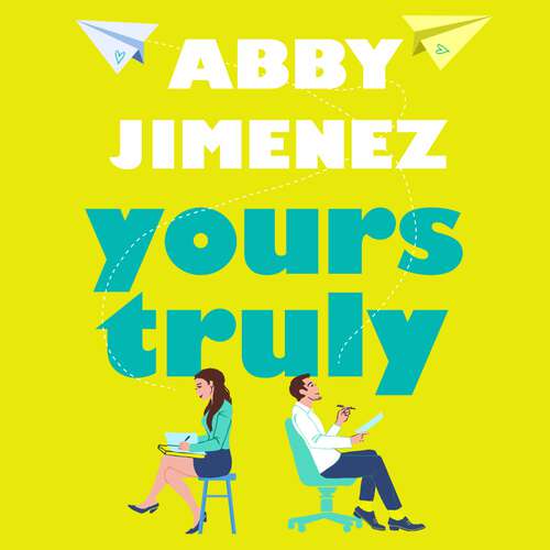 Book cover of Yours Truly: A charming and hilarious second-chance rom-com from the author of THE FRIEND ZONE