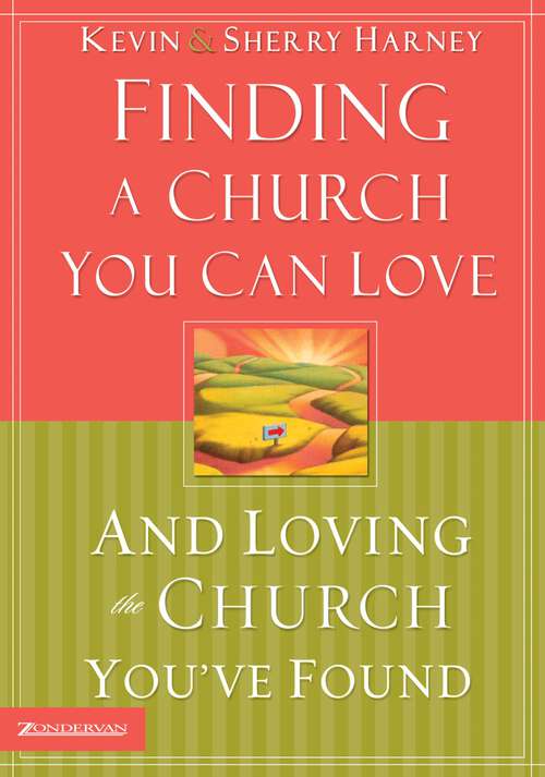Book cover of Finding a Church You Can Love and Loving the Church You've Found