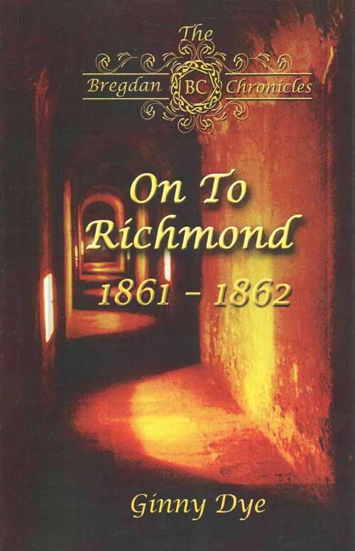 Book cover of On to Richmond 1861-1862 (The Bregdan Chronicles #2)
