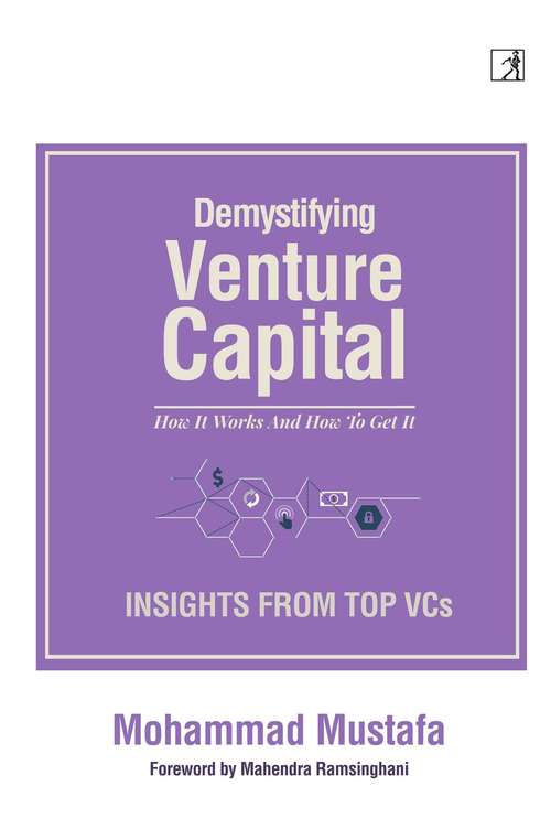 Book cover of Demystifying Venture Capital: How It Works and How to Get It
