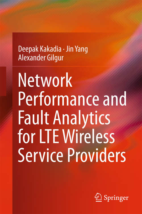Network Performance and Fault Analytics for LTE Wireless Service Providers