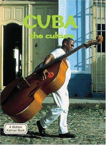 Cuba: The Culture (Lands, Peoples And Cultures Series)