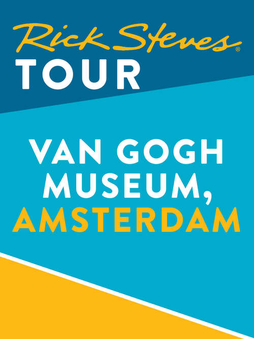 Book cover of Rick Steves Tour: Van Gogh Museum, Amsterdam (3) (Rick Steves)