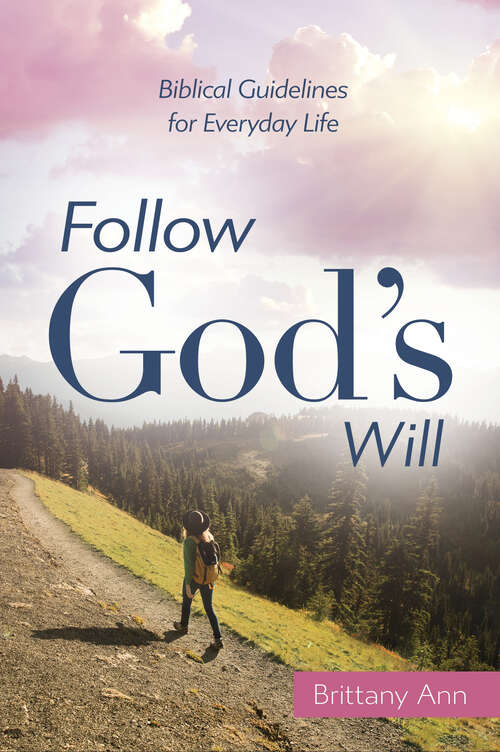 Book cover of Follow God's Will: Biblical Guidelines for Everyday Life