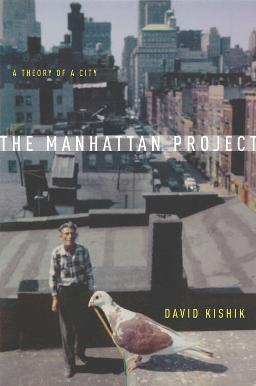 Book cover of The Manhattan Project: A Theory of a City