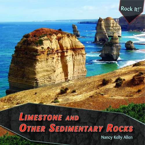 Book cover of Rock It: Limestone and Other Sedimentary Rocks