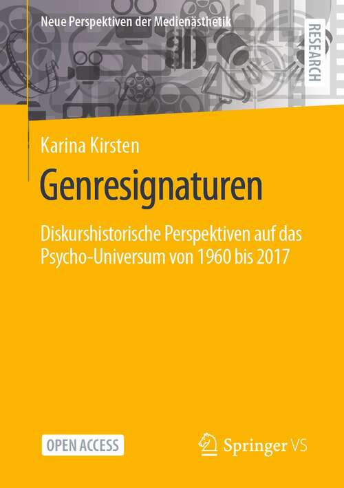 Book cover of Genresignaturen: Diskurshistorische Perspektiven auf das Psycho-Universum von 1960 bis 2017 (1. Aufl. 2022) (Neue Perspektiven der Medienästhetik)