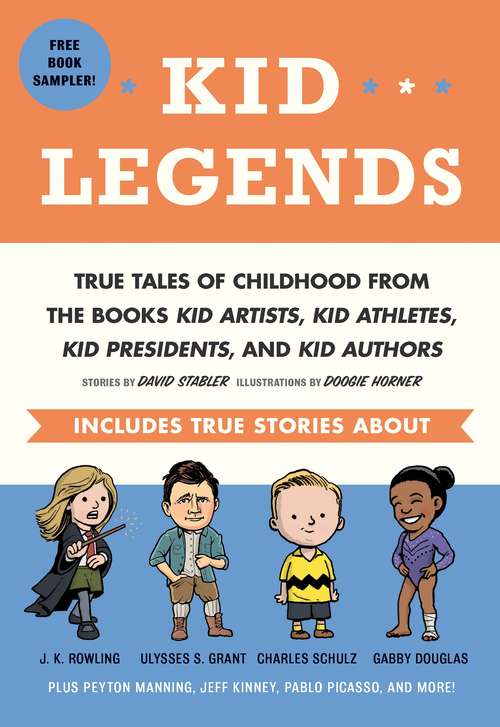 Book cover of Kid Legends: True Tales of Childhood from the Books Kid Artists, Kid Athletes, Kid Presidents, and Kid Authors (Kid Legends)