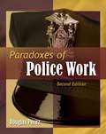 Paradoxes of Police Work (Second Edition)