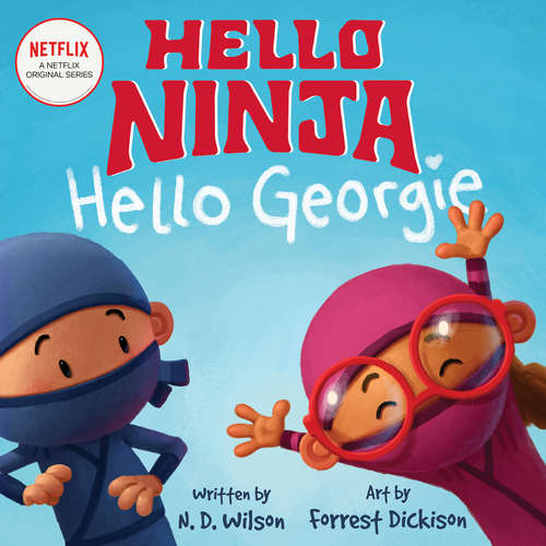 Book cover of Hello, Ninja. Hello, Georgie.