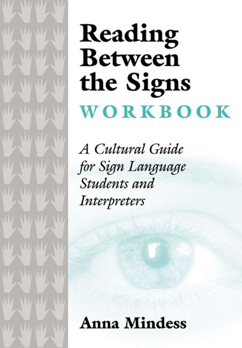 Reading Between the Signs Workbook: A Cultural Guide for Sign Language Students and Interpreters