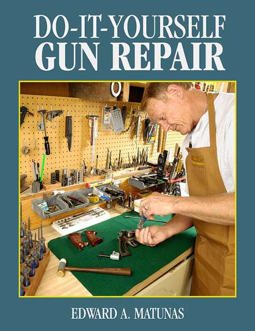 Book cover of Do-It-Yourself Gun Repair: Gunsmithing at Home