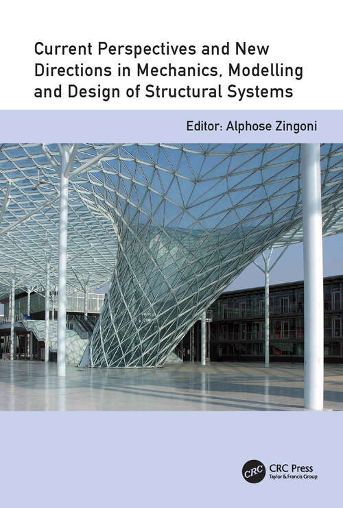 Book cover of Current Perspectives and New Directions in Mechanics, Modelling and Design of Structural Systems: Proceedings of The Eighth International Conference on Structural Engineering, Mechanics and Computation, 5-7 September 2022, Cape Town, South Africa